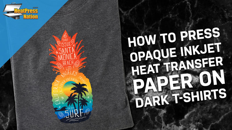 How to Use Dark/Opaque Inkjet Heat Transfer Paper